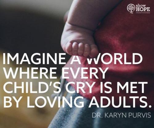 Cries Should Be Answered By Loving Adults